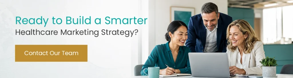 Ready to Build a Smarter Healthcare Marketing Strategy